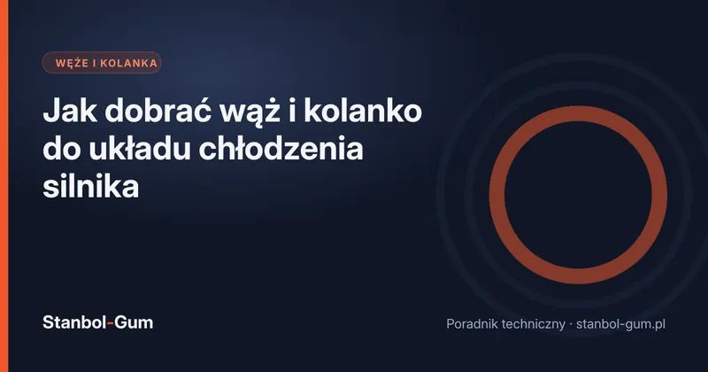 Jak dobrać wąż i kolanko do układu chłodzenia silnika