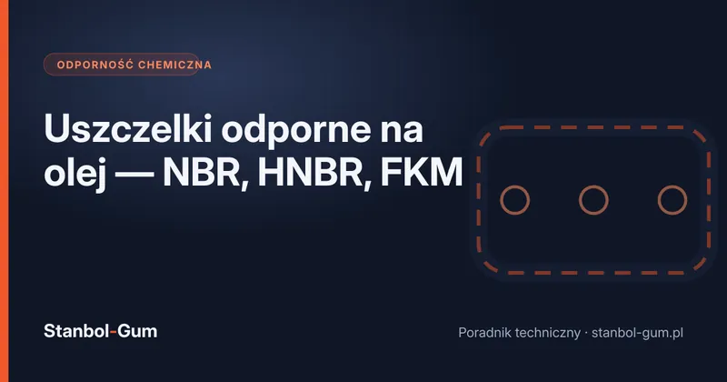 Uszczelki odporne na olej — NBR, HNBR, FKM